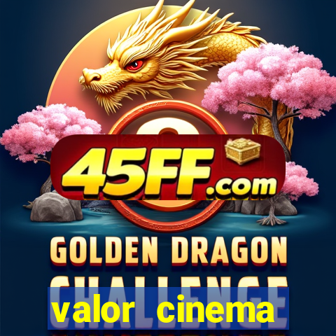 valor cinema shopping paralela